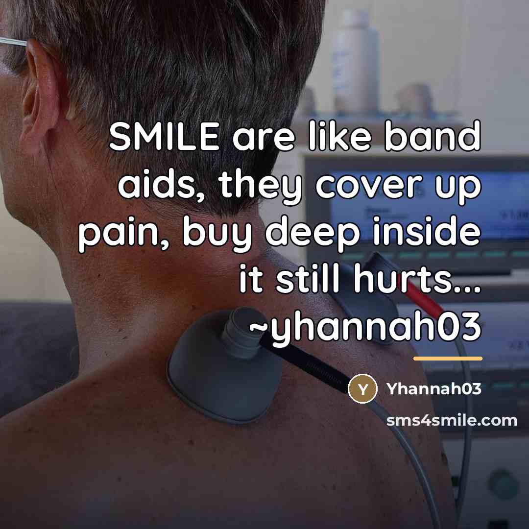 “SMILE are like band aids, they cover up pain, buy…” quote by Yhannah03