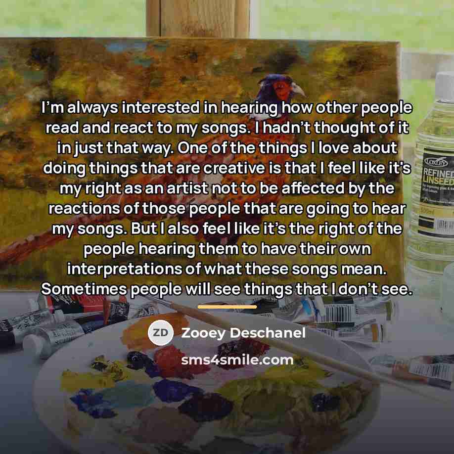“I'm always interested in hearing how other people read and…” quote by Zooey Deschanel