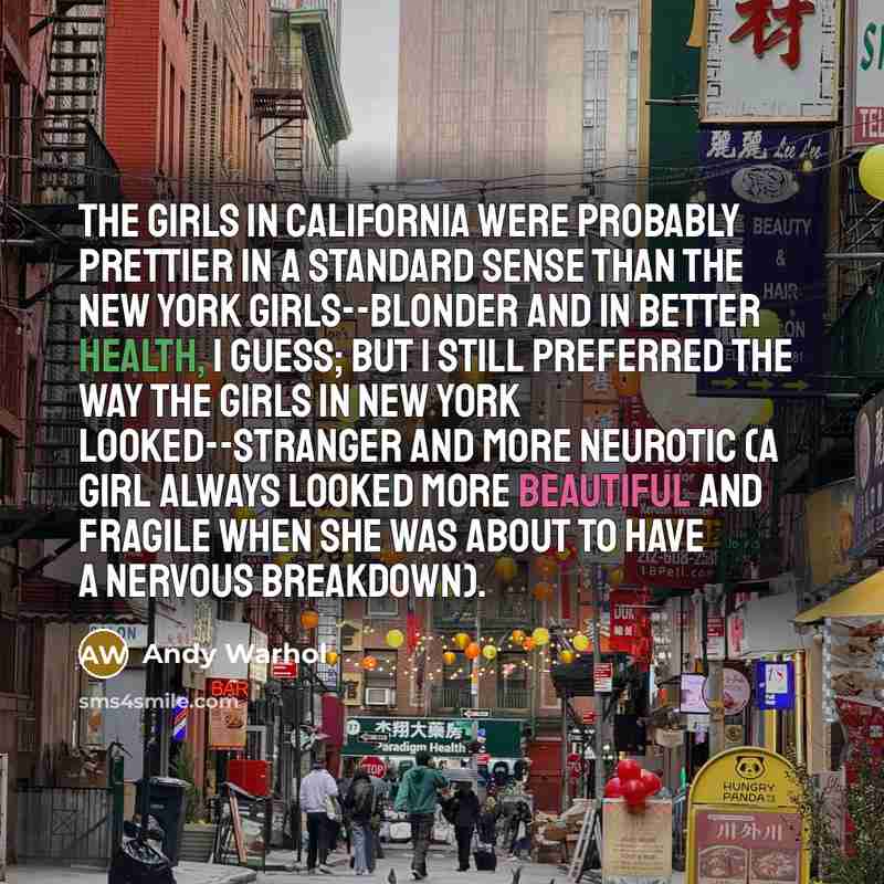 “The girls in California were probably prettier in a standard…” quote by Andy Warhol
