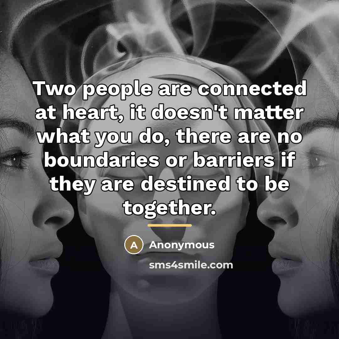“Two people are connected at heart, it doesn't matter what…” quote by Anonymous