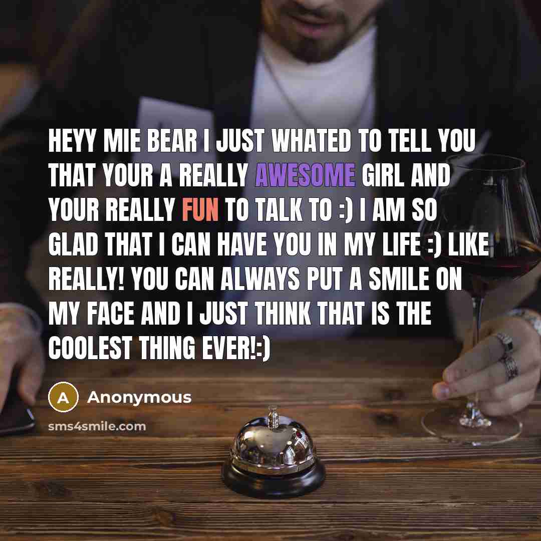“Heyy mie bear I just whated to tell you that…” quote by Anonymous