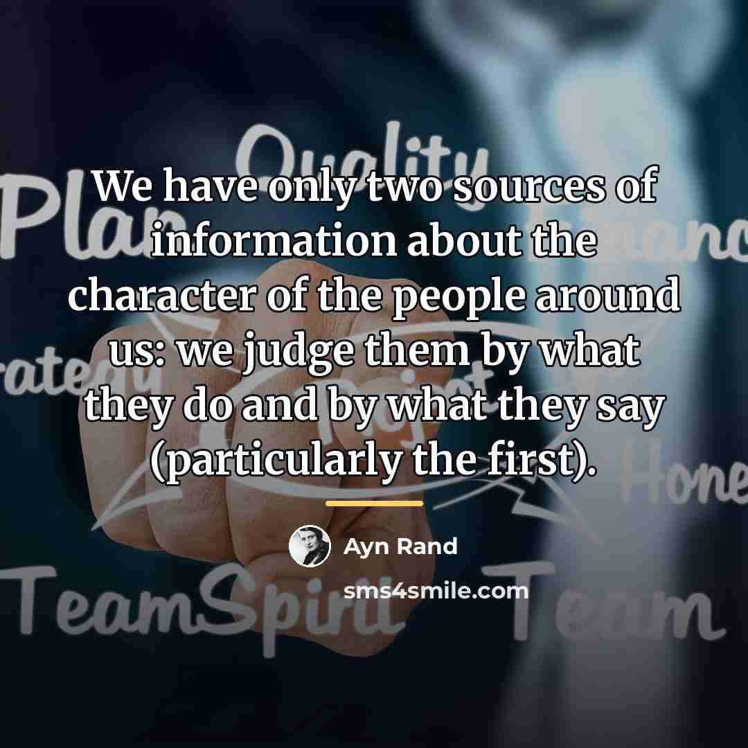 “We have only two sources of information about the character…” quote by Ayn Rand