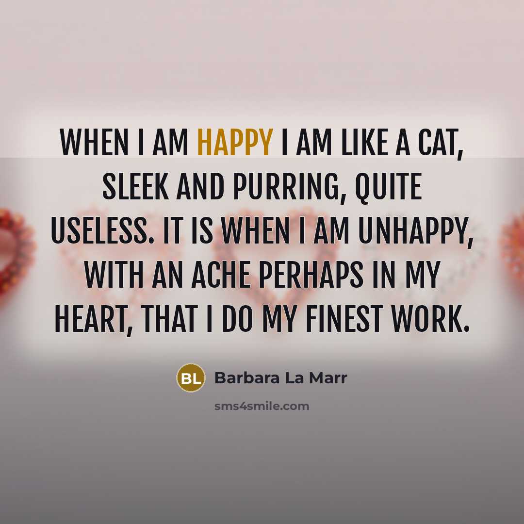 “When I am happy I am like a cat, sleek…” quote by Barbara La Marr
