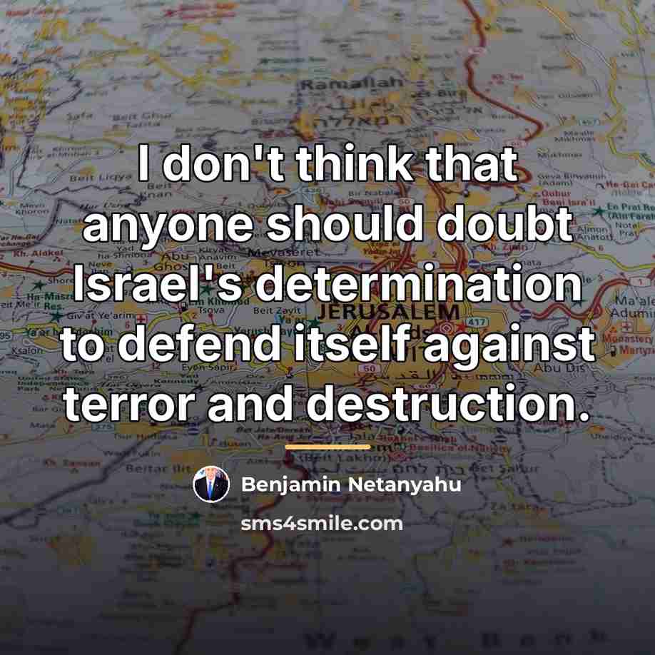 “I don't think that anyone should doubt Israel's determination to…” quote by Benjamin Netanyahu