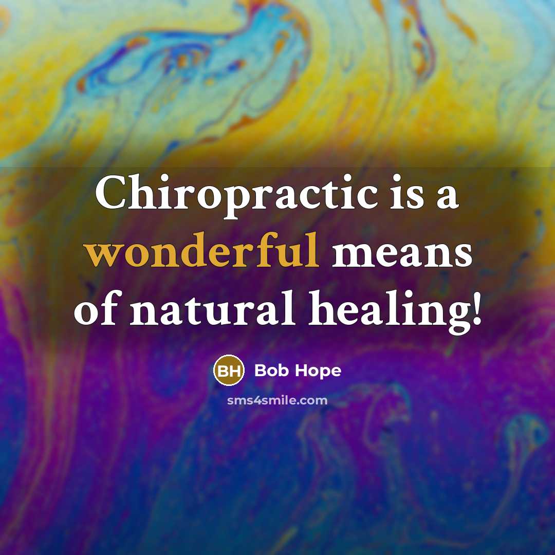 “Chiropractic is a wonderful means of natural healing!…” quote by Bob Hope