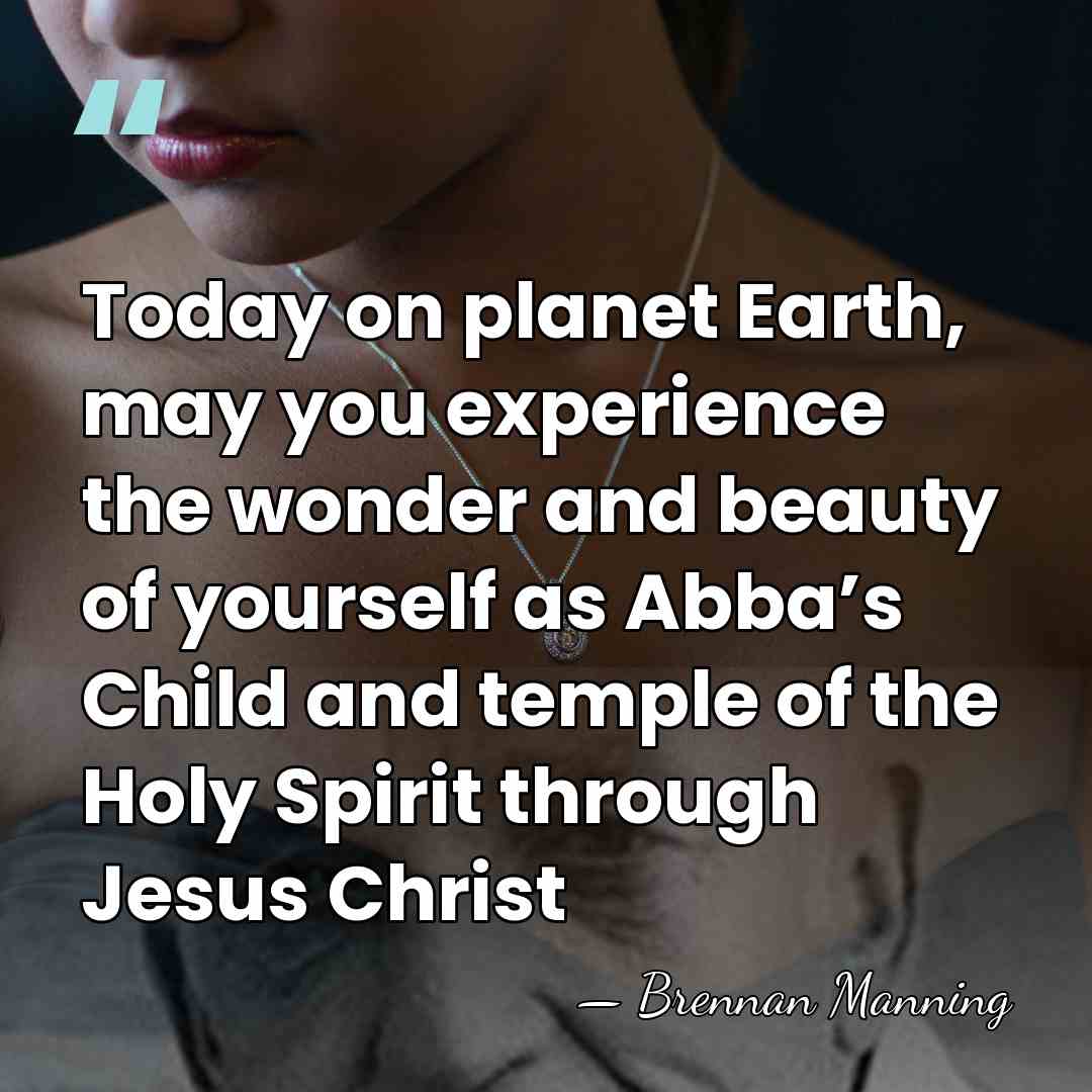 Today on planet Earth, may you experience the wonder and beauty of&hellip; - Brennan Manning