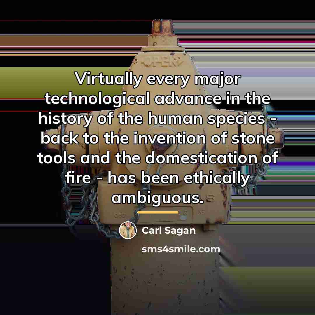 “Virtually every major technological advance in the history of the…” quote by Carl Sagan