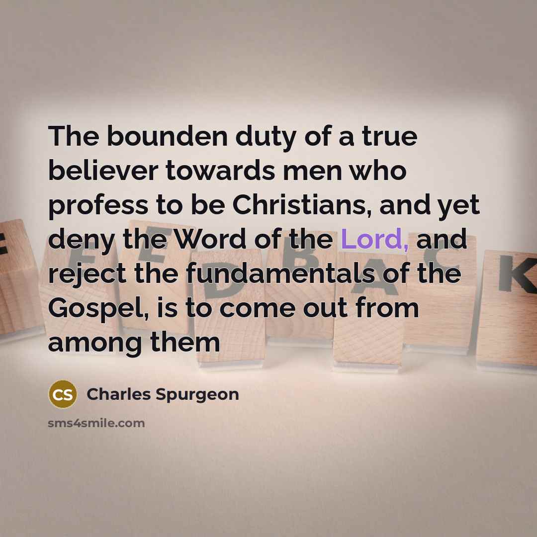 “The bounden duty of a true believer towards men who…” quote by Charles Spurgeon