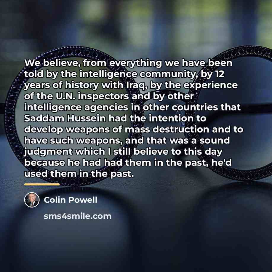 “We believe, from everything we have been told by the…” quote by Colin Powell