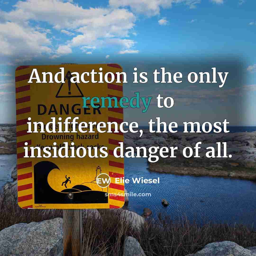 “And action is the only remedy to indifference, the most…” quote by Elie Wiesel