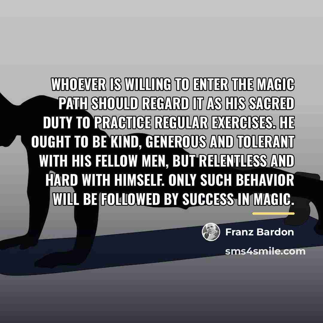 “Whoever is willing to enter the magic path should regard…” quote by Franz Bardon
