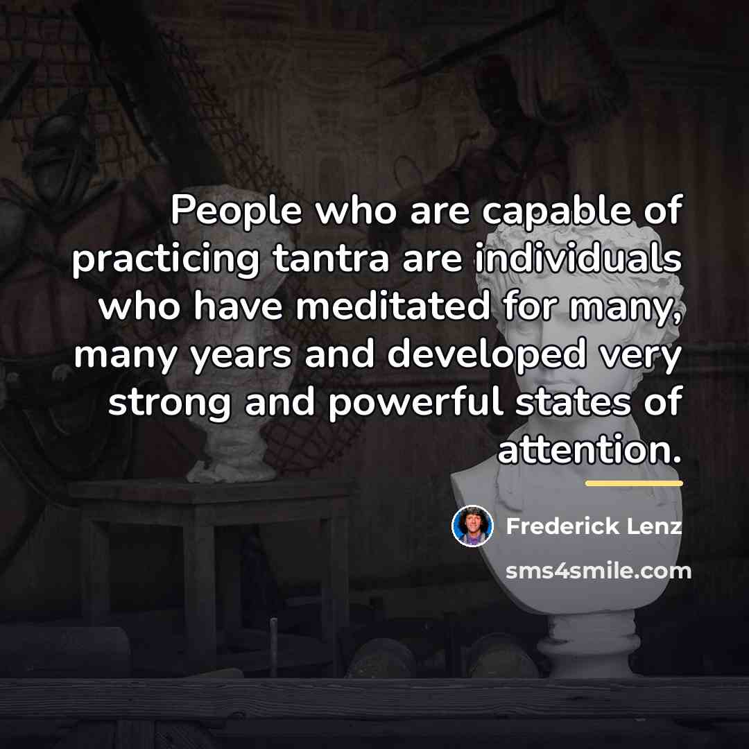 “People who are capable of practicing tantra are individuals who…” quote by Frederick Lenz