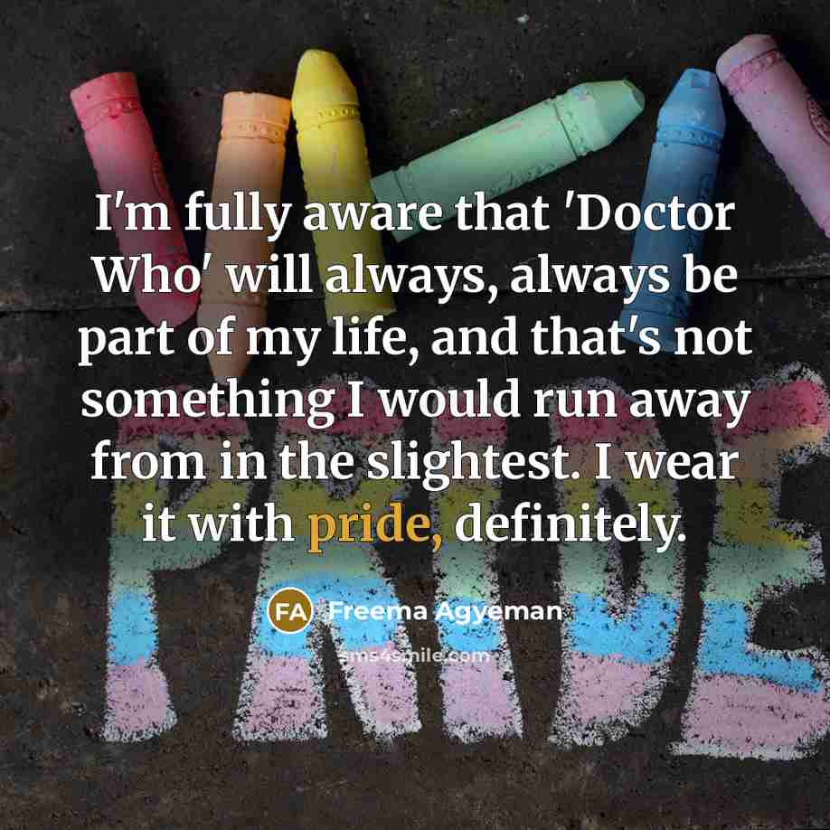 “I'm fully aware that 'Doctor Who' will always, always be…” quote by Freema Agyeman