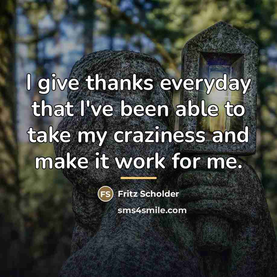 “I give thanks everyday that I've been able to take…” quote by Fritz Scholder