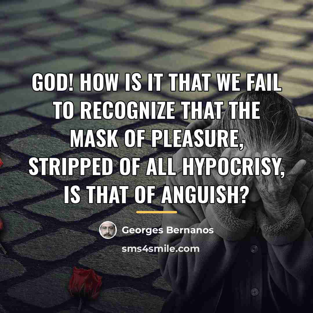 “God! how is it that we fail to recognize that…” quote by Georges Bernanos