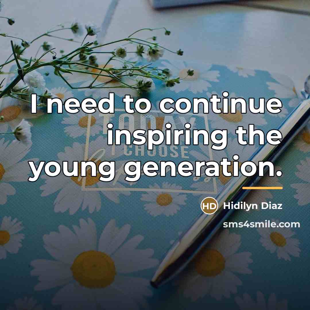 “I need to continue inspiring the young generation.…” quote by Hidilyn Diaz