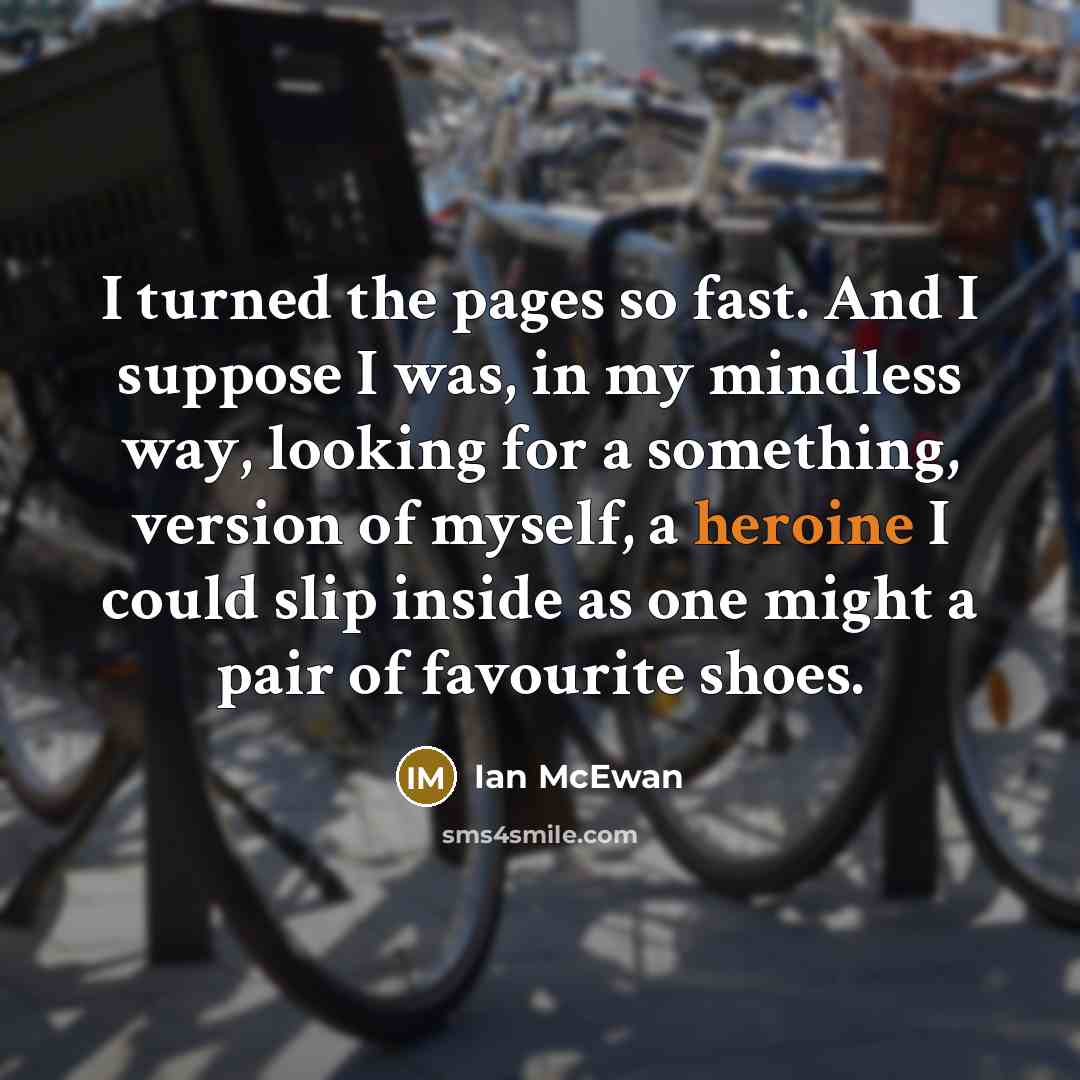 “I turned the pages so fast. And I suppose I…” quote by Ian Mcewan