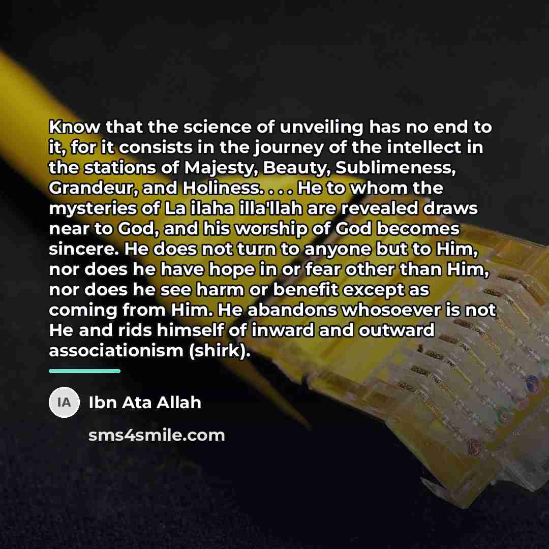 “Know that the science of unveiling has no end to…” quote by Ibn Ata Allah