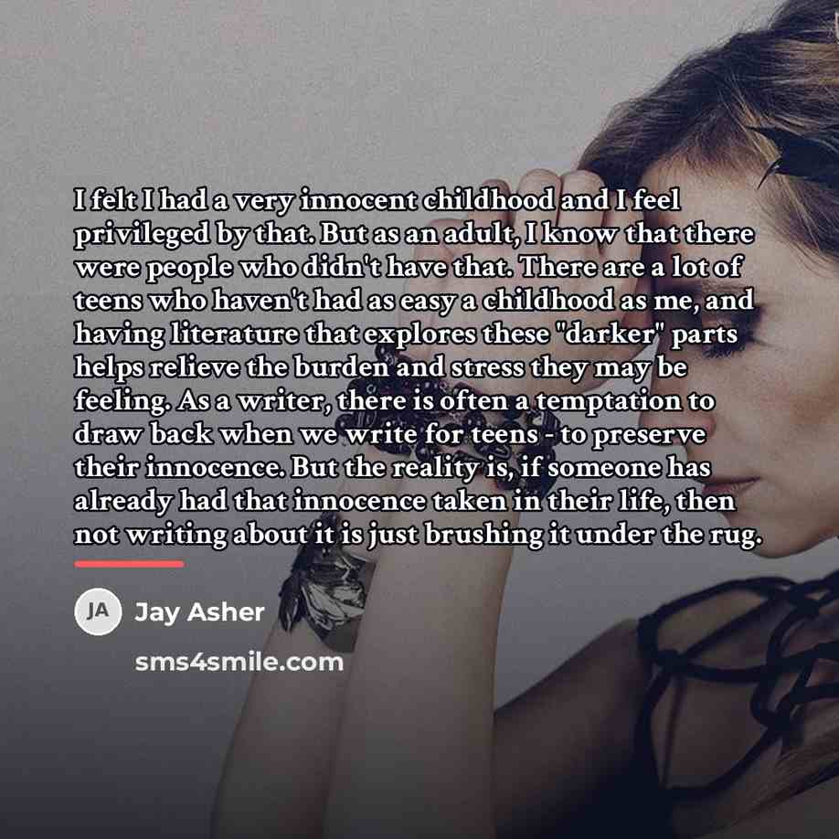 “I felt I had a very innocent childhood and I…” quote by Jay Asher