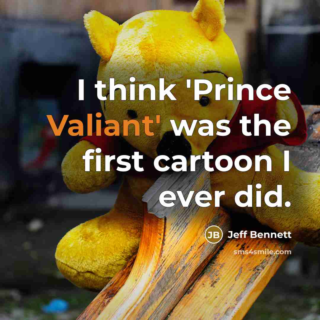 “I think 'Prince Valiant' was the first cartoon I ever…” quote by Jeff Bennett