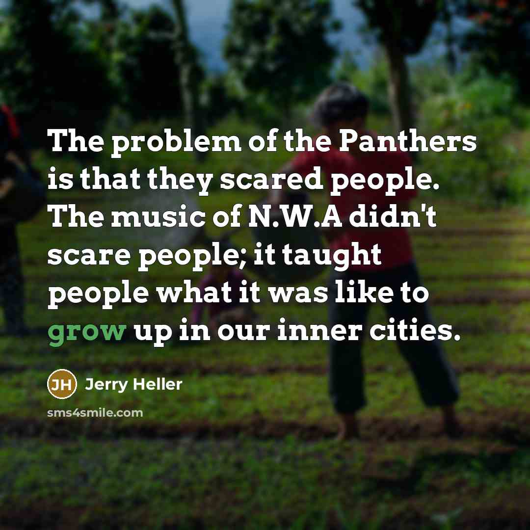 “The problem of the Panthers is that they scared people.…” quote by Jerry Heller
