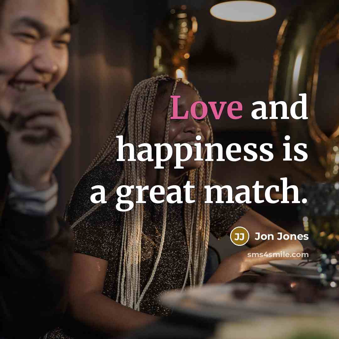 “Love and happiness is a great match.…” quote by Jon Jones