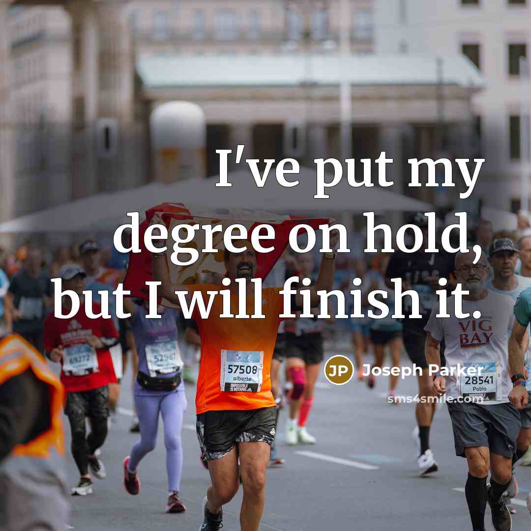 “I've put my degree on hold, but I will finish…” quote by Joseph Parker