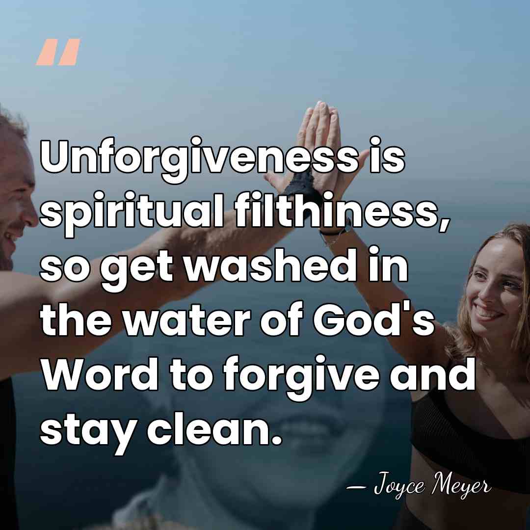 Unforgiveness is spiritual filthiness, so get washed in the water of God's&hellip; - Joyce Meyer