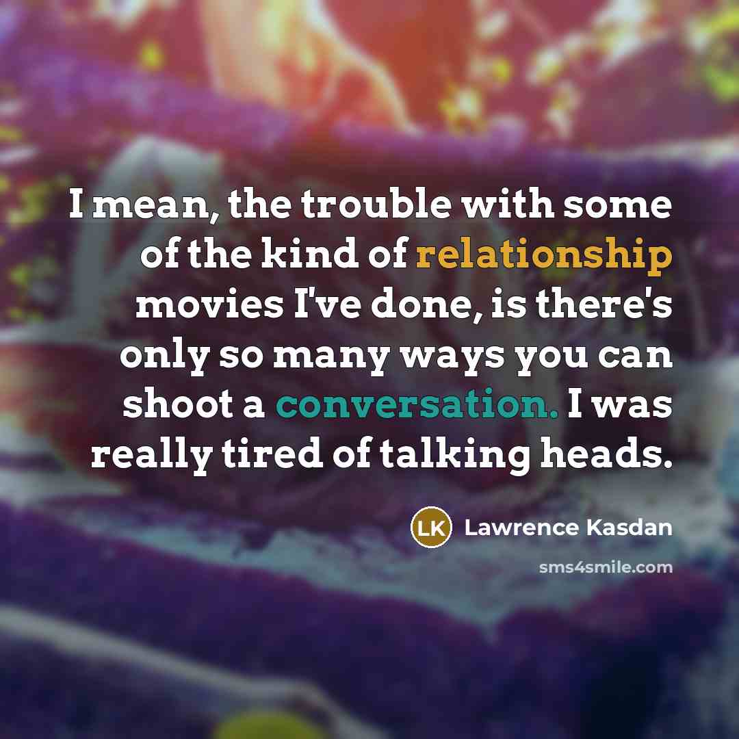 “I mean, the trouble with some of the kind of…” quote by Lawrence Kasdan