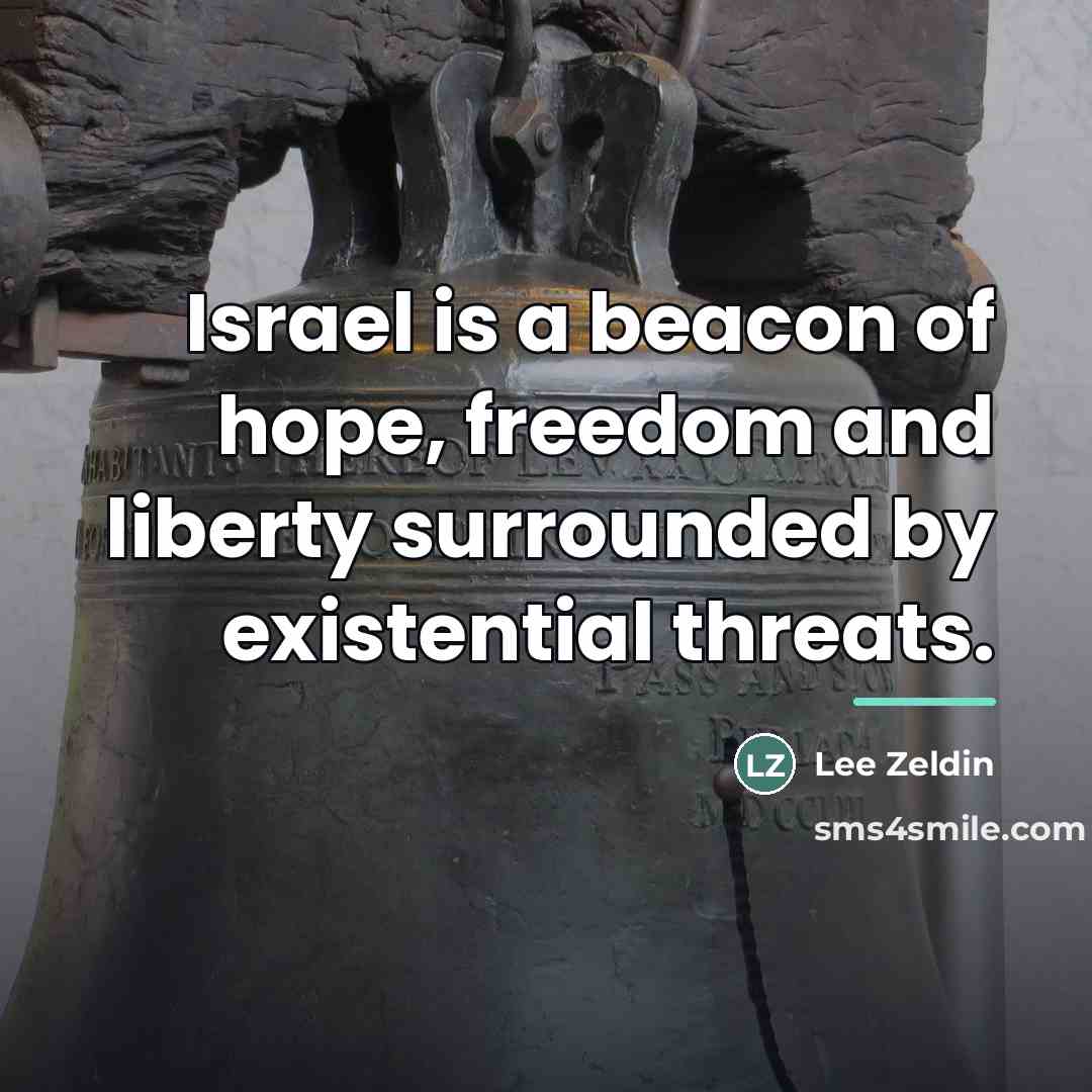 “Israel is a beacon of hope, freedom and liberty surrounded…” quote by Lee Zeldin