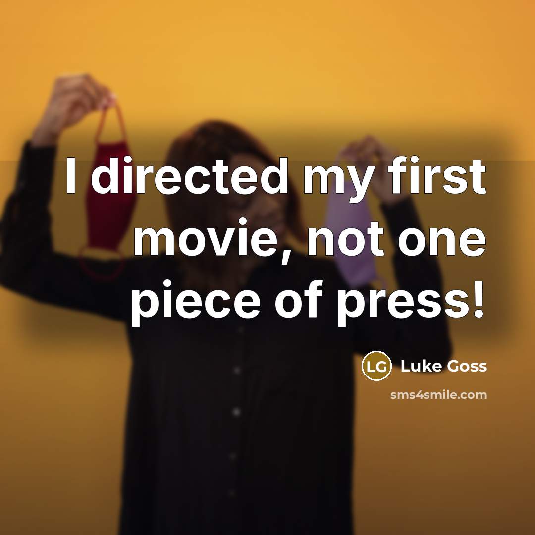“I directed my first movie, not one piece of press!…” quote by Luke Goss