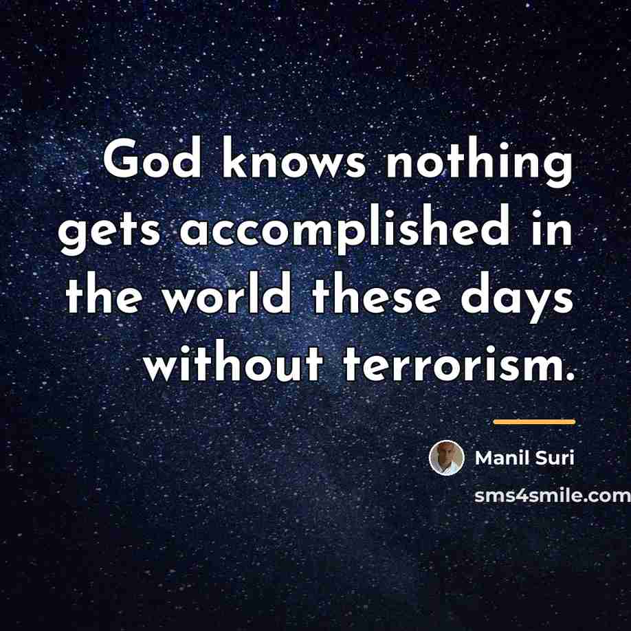 “God knows nothing gets accomplished in the world these days…” quote by Manil Suri