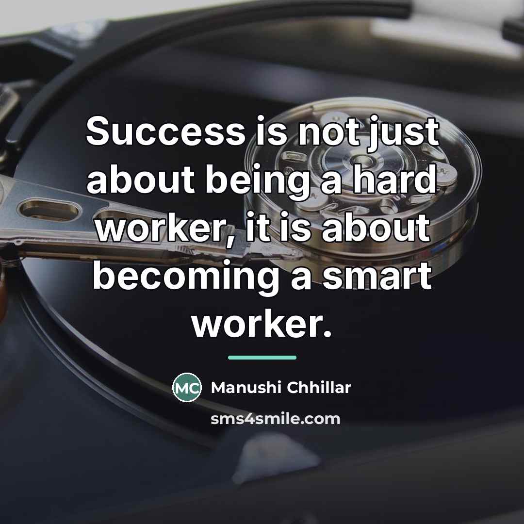 “Success is not just about being a hard worker, it…” quote by Manushi Chhillar