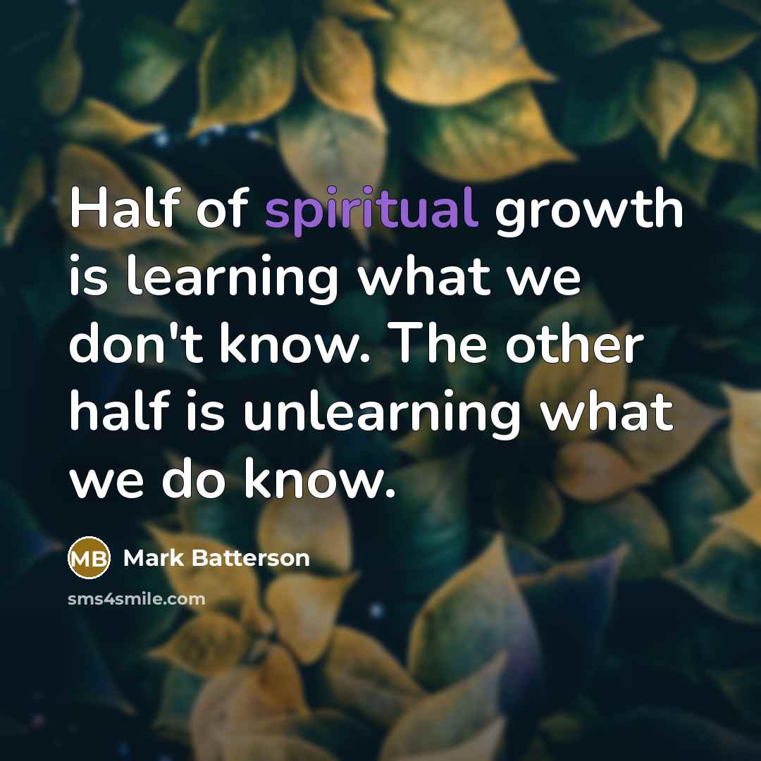 “Half of spiritual growth is learning what we don't know.…” quote by Mark Batterson
