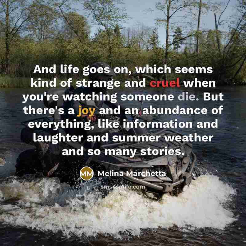 “And life goes on, which seems kind of strange and…” quote by Melina Marchetta