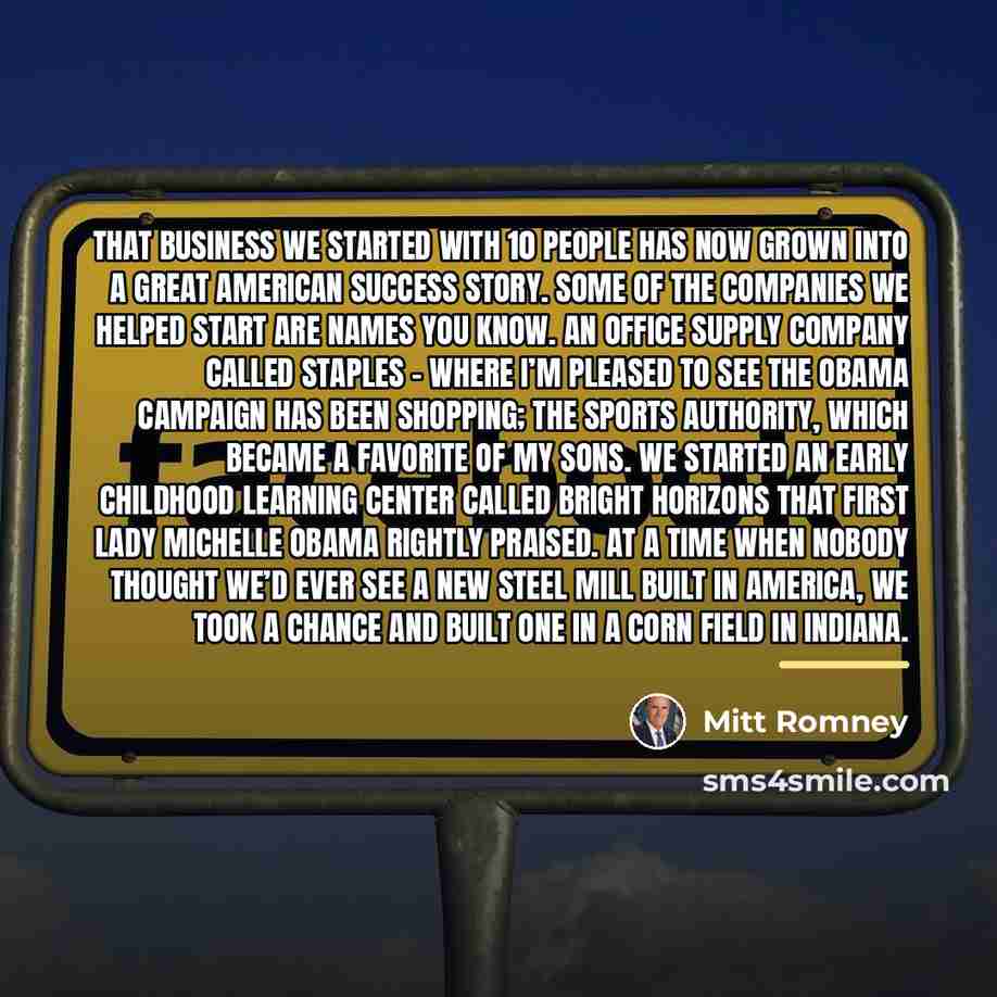 “That business we started with 10 people has now grown…” quote by Mitt Romney