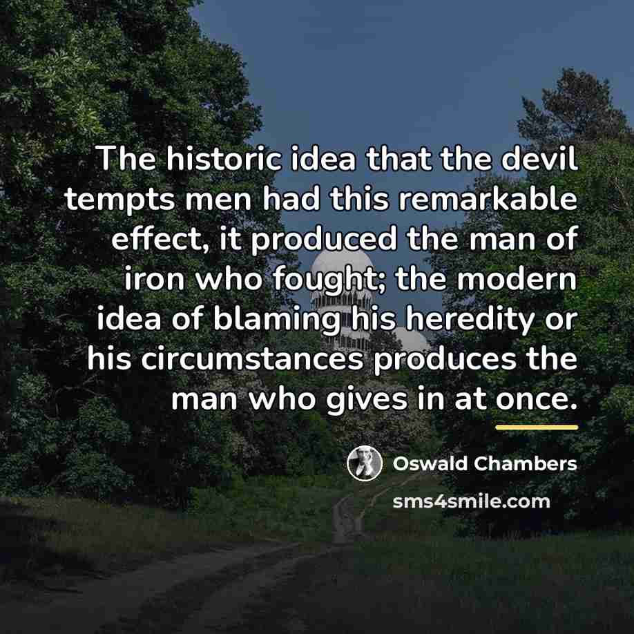 “The historic idea that the devil tempts men had this…” quote by Oswald Chambers