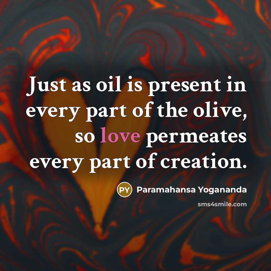 “Just as oil is present in every part of the…” quote by Paramahansa Yogananda