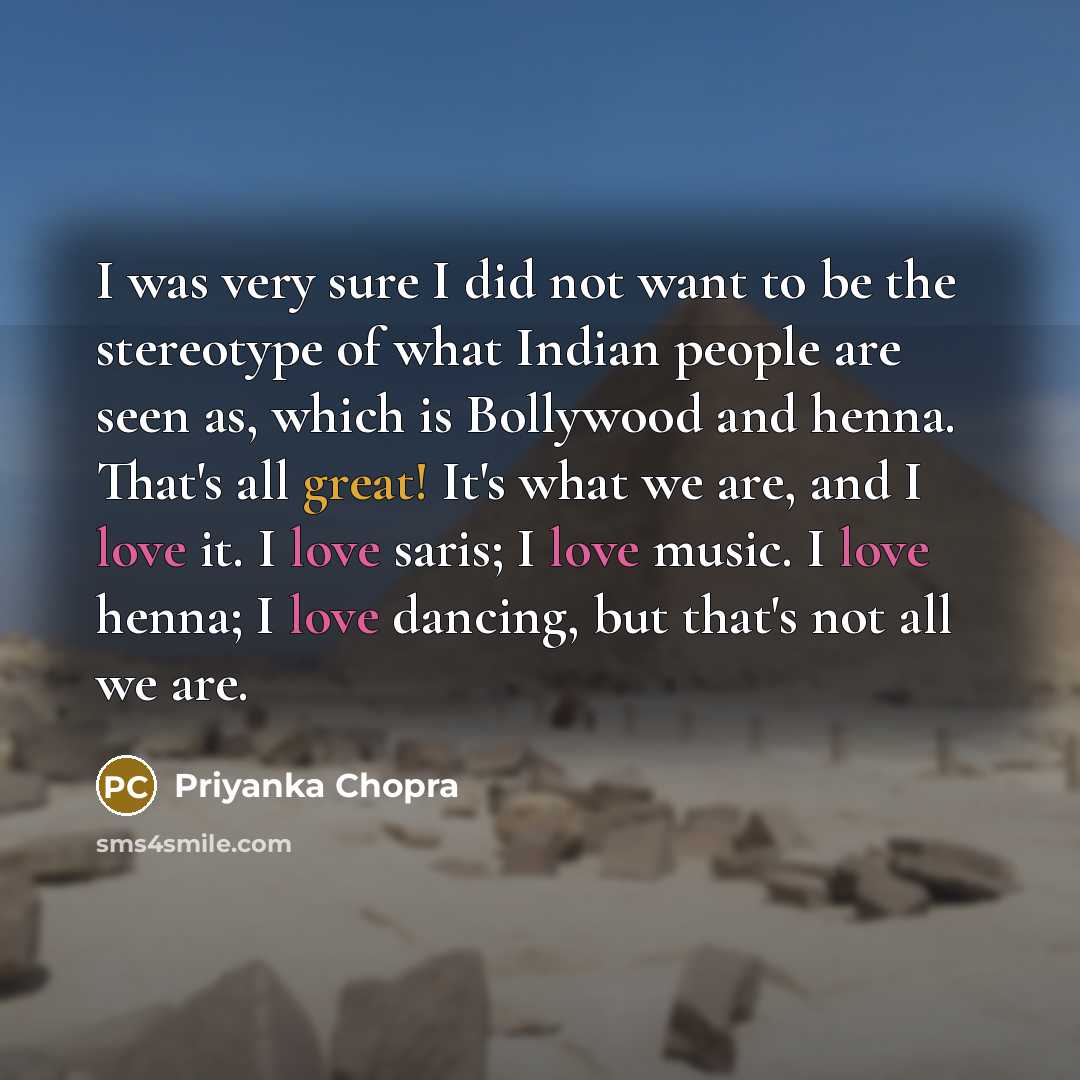 “I was very sure I did not want to be…” quote by Priyanka Chopra