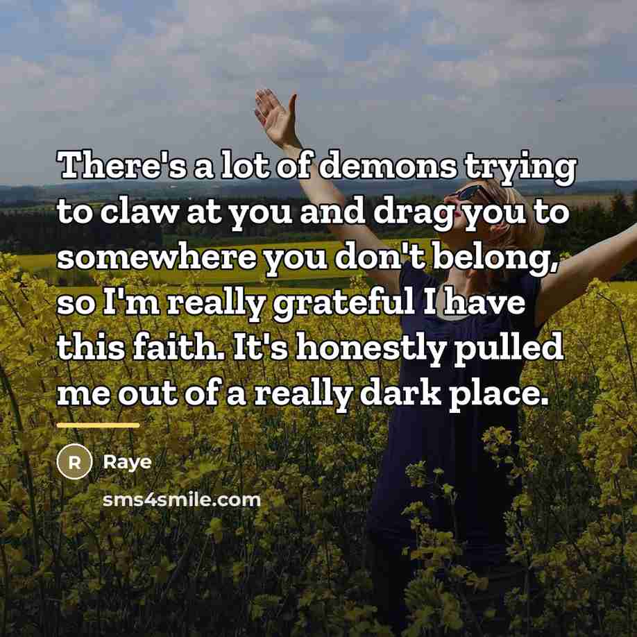 “There's a lot of demons trying to claw at you…” quote by Raye