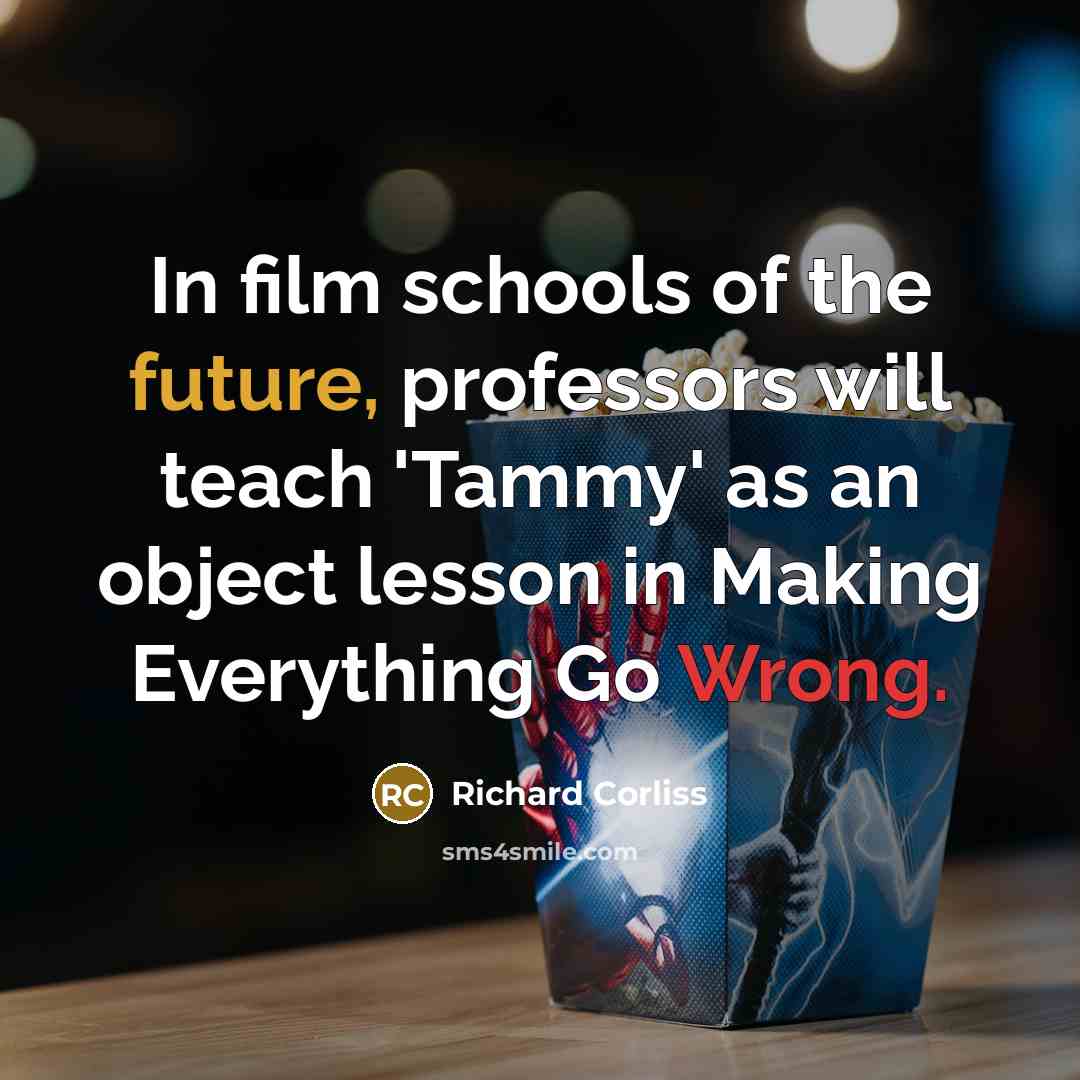 “In film schools of the future, professors will teach 'Tammy'…” quote by Richard Corliss