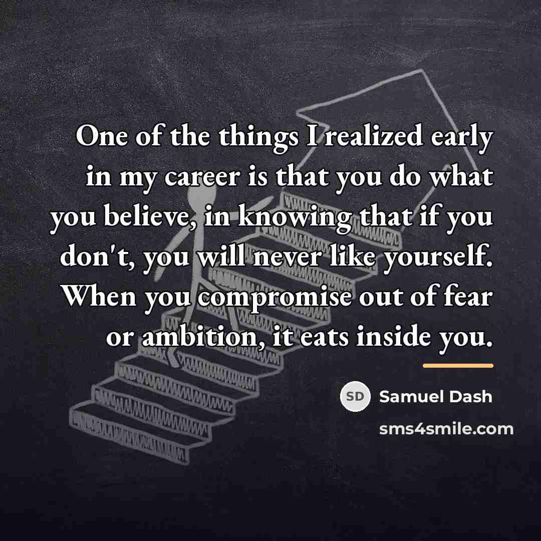 “One of the things I realized early in my career…” quote by Samuel Dash