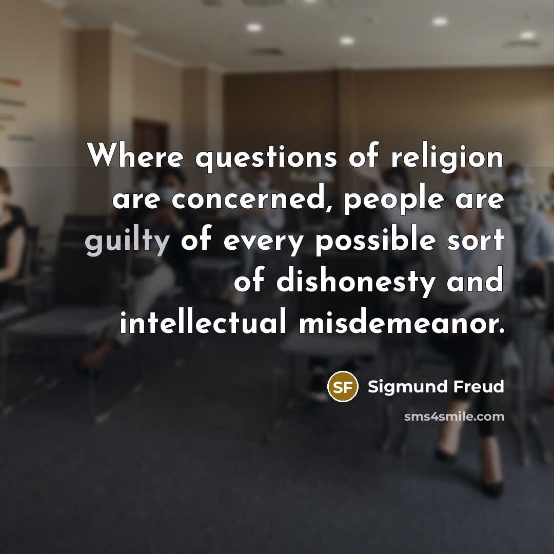 “Where questions of religion are concerned, people are guilty of…” quote by Sigmund Freud