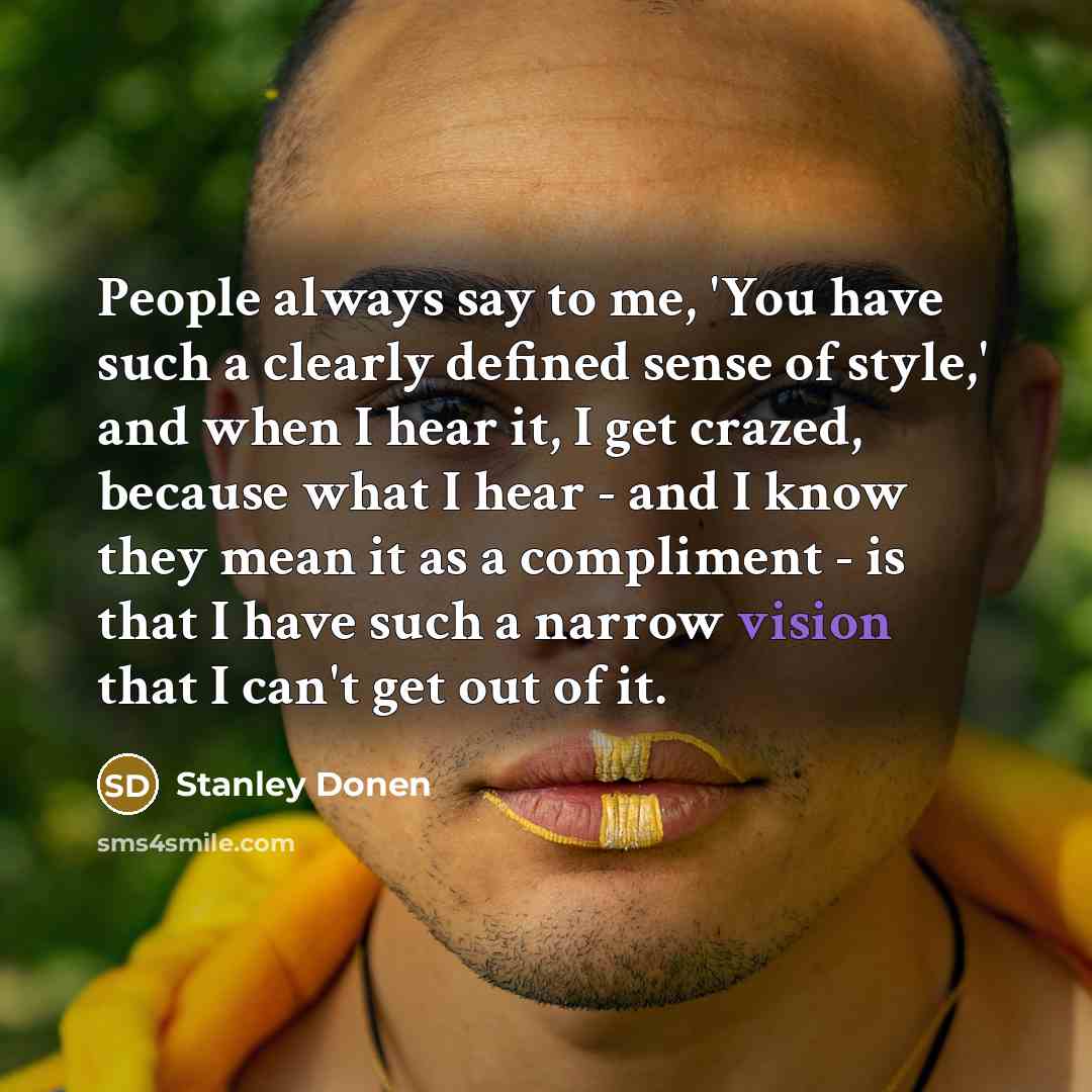 “People always say to me, 'You have such a clearly…” quote by Stanley Donen