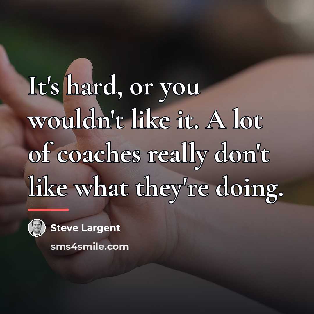 “It's hard, or you wouldn't like it. A lot of…” quote by Steve Largent
