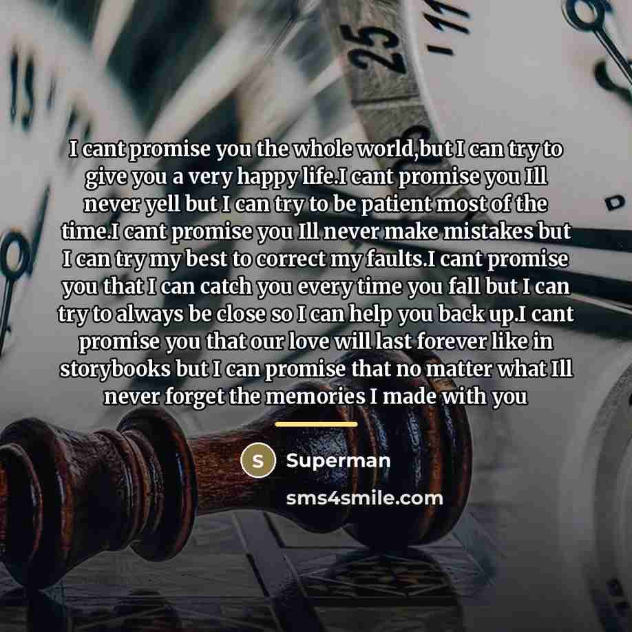 “I cant promise you the whole world,but I can try…” quote by Superman