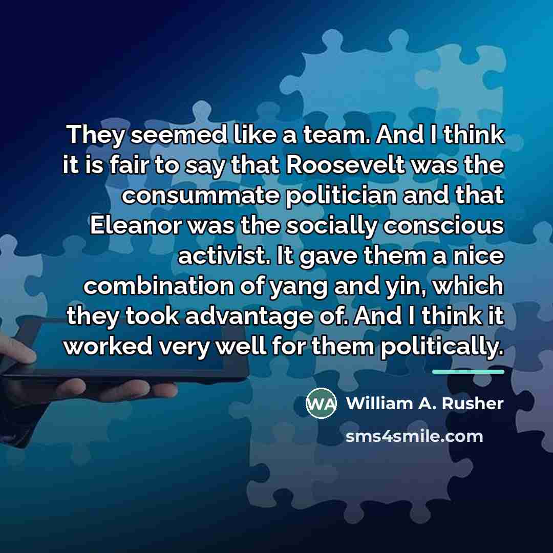 “They seemed like a team. And I think it is…” quote by William A. Rusher