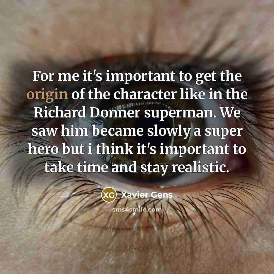 “For me it's important to get the origin of the…” quote by Xavier Gens