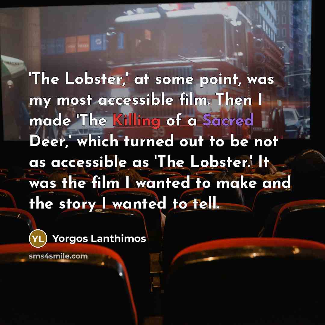 “'The Lobster,' at some point, was my most accessible film.…” quote by Yorgos Lanthimos
