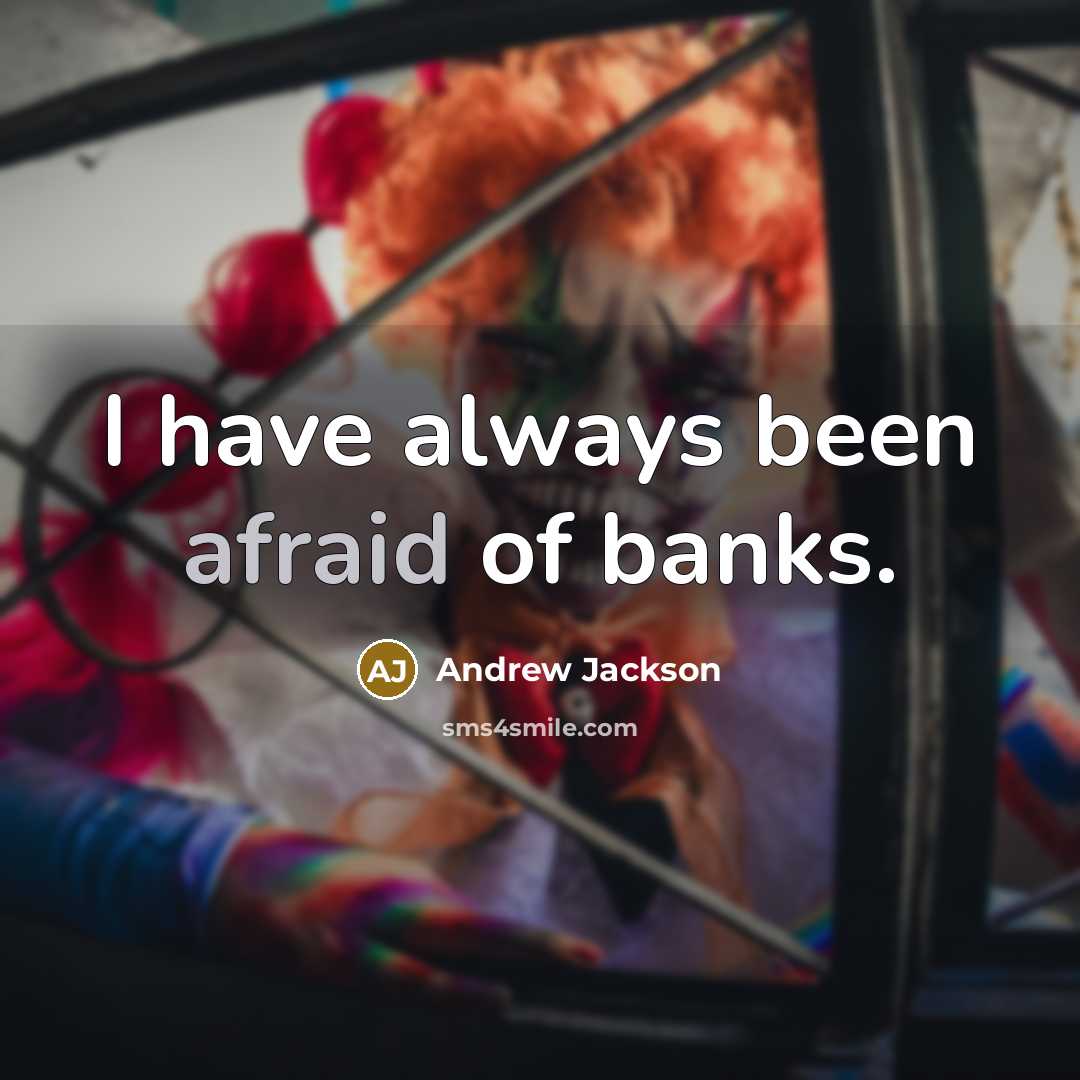 “I have always been afraid of banks.…” quote by Andrew Jackson